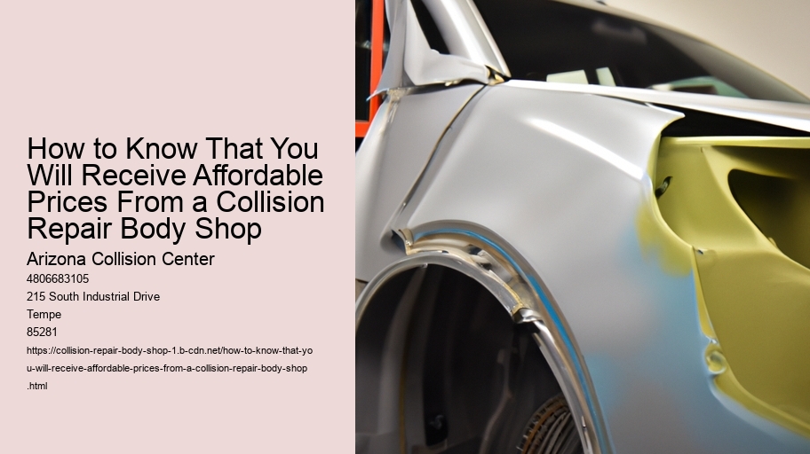 How to Know That You Will Receive Affordable Prices From a Collision Repair Body Shop