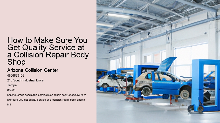 How to Make Sure You Get Quality Service at a Collision Repair Body Shop