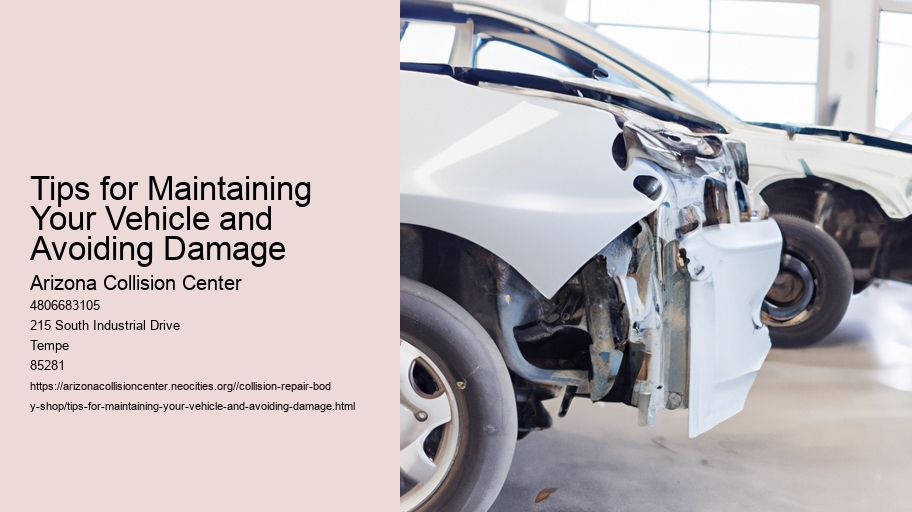 Tips for Maintaining Your Vehicle and Avoiding Damage