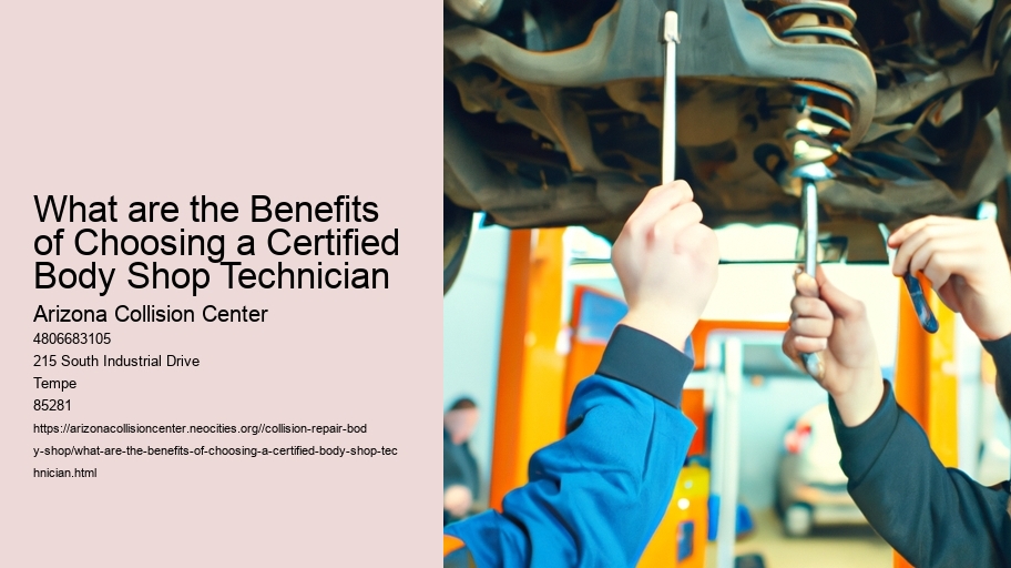 What are the Benefits of Choosing a Certified Body Shop Technician