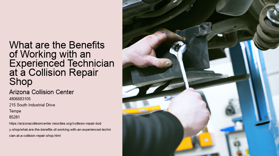 What are the Benefits of Working with an Experienced Technician at a Collision Repair Shop