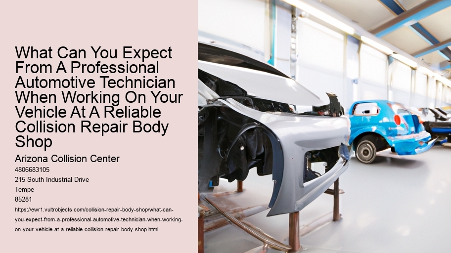 What Can You Expect From A Professional Automotive Technician When Working On Your Vehicle At A Reliable Collision Repair Body Shop